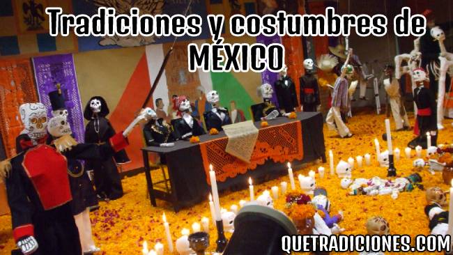 tradiciones y costumbres de mexico
